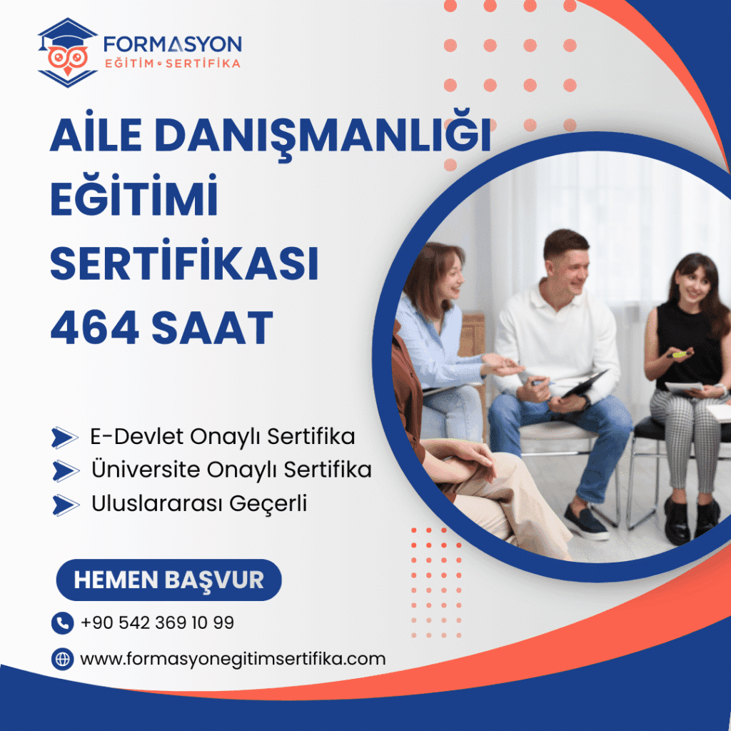 Aile Danışmanlığı Eğitimi Sertifikası 464 Saat programı