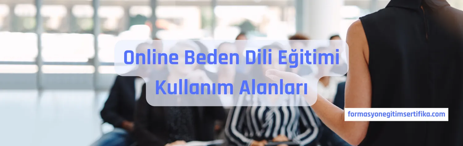 Online Beden Dili Eğitimi Kullanım Alanları
