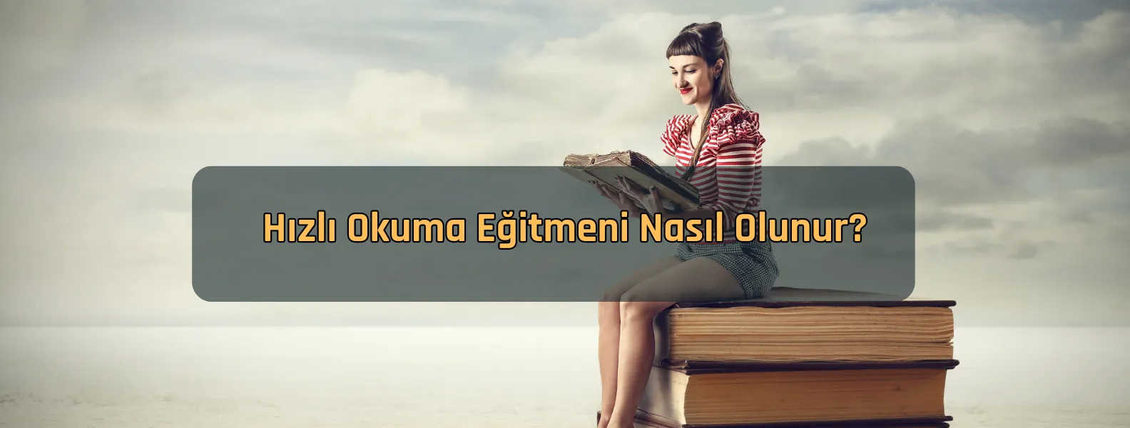 Hızlı Okuma Eğitmeni Nasıl Olunur?