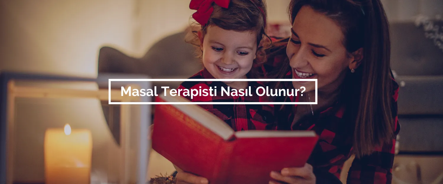 Masal Terapisti Nasıl Olunur?