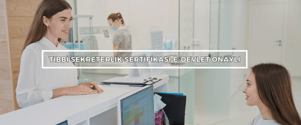 Tıbbi Sekreterlik Sertifikası Nasıl Alınır