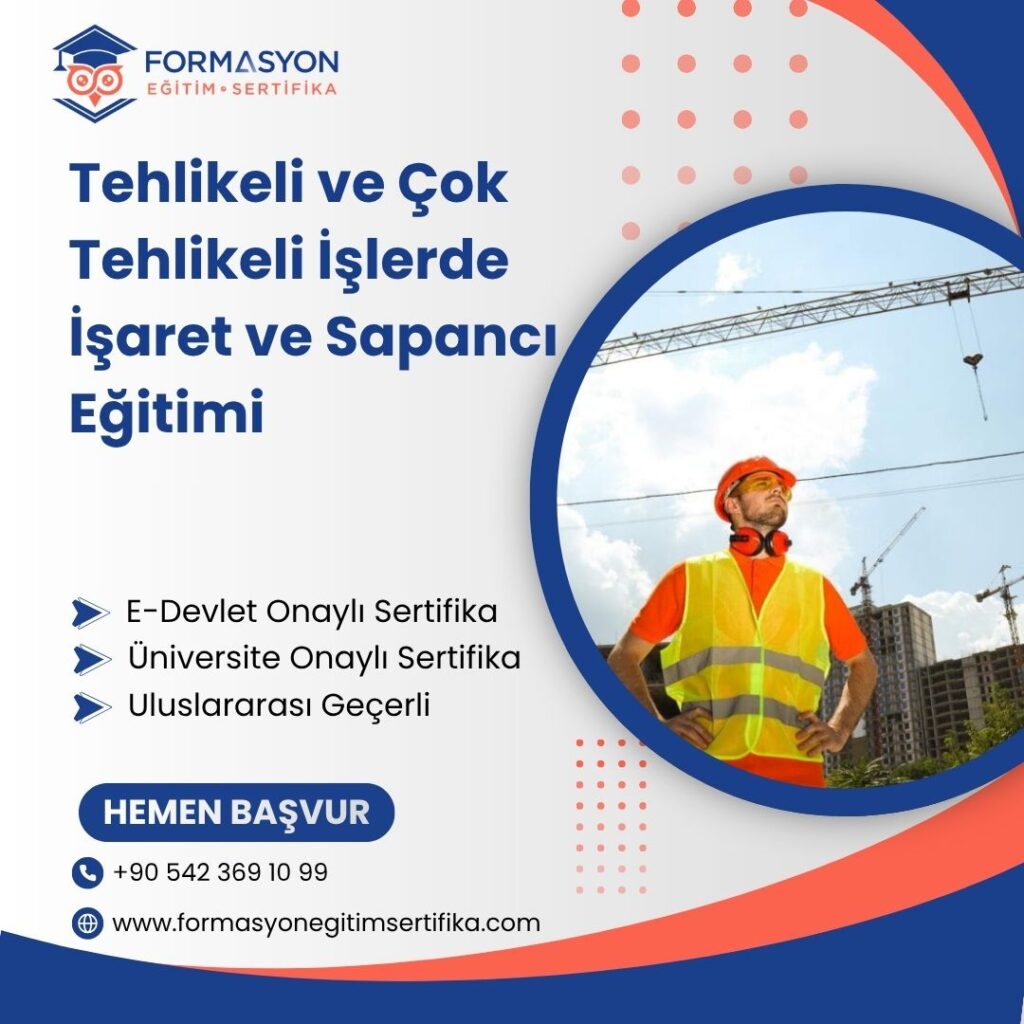 Tehlikeli ve Çok Tehlikeli İşlerde İşaret ve Sapancı Eğitimi programı